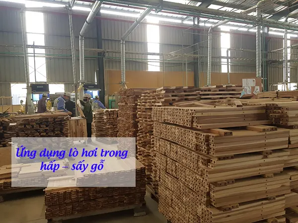 Ứng dụng lò hơi trong hấp – sấy gỗ