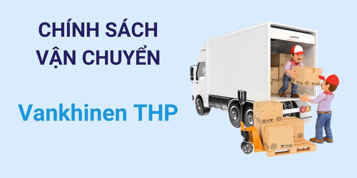 Chính sách vận chuyển VankhinenTHP